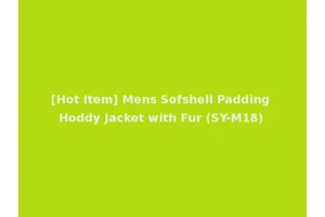 [Hot Item] Mens Sofshell Padding Hoddy Jacket with Fur (SY-M18)