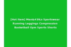 [Hot Item] Men's Sportswear Running Leggings Compression Basketball Gym Sports Shorts