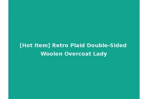 [Hot Item] Retro Plaid Double-Sided Woolen Overcoat Lady