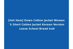 [Hot Item] Down Cotton Jacket Women′ S Short Cotton Jacket Korean Version Loose School Bread Suit