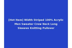 [Hot Item] Width Striped 100% Acrylic Men Sweater Crew Neck Long Sleeeve Knitting Pullover