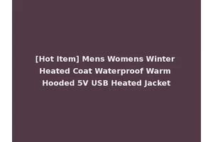 [Hot Item] Mens Womens Winter Heated Coat Waterproof Warm Hooded 5V USB Heated Jacket