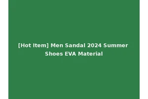 [Hot Item] Men Sandal 2024 Summer Shoes EVA Material