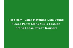 [Hot Item] Color Matching Side String Fleece Pants Men's Fashion Brand Loose Street Trousers