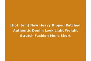 [Hot Item] New Heavy Ripped Patched Authentic Denim Look Light Weight Stretch Fashion Mens Short