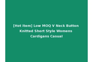 [Hot Item] Low MOQ V Neck Button Knitted Short Style Womens Cardigans Casual