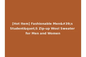 [Hot Item] Fashionable Men's Student"S Zip-up Wool Sweater for Men and Women