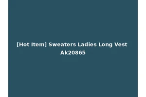 [Hot Item] Sweaters Ladies Long Vest Ak20865