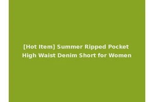 [Hot Item] Summer Ripped Pocket High Waist Denim Short for Women
