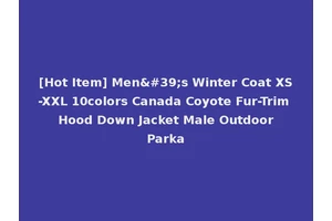 [Hot Item] Men's Winter Coat XS-XXL 10colors Canada Coyote Fur-Trim Hood Down Jacket Male Outdoor Parka