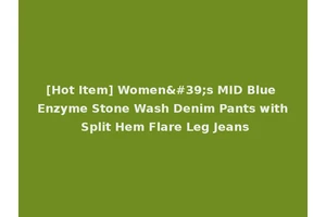 [Hot Item] Women's MID Blue Enzyme Stone Wash Denim Pants with Split Hem Flare Leg Jeans