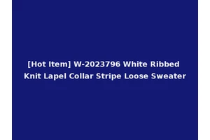 [Hot Item] W-2023796 White Ribbed Knit Lapel Collar Stripe Loose Sweater