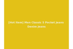 [Hot Item] Men Classic 5 Pocket Jeans Denim Jeans