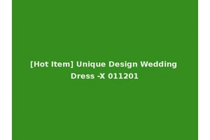 [Hot Item] Unique Design Wedding Dress -X 011201