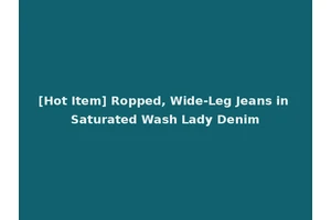 [Hot Item] Ropped, Wide-Leg Jeans in Saturated Wash Lady Denim