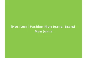 [Hot Item] Fashion Men Jeans, Brand Men Jeans