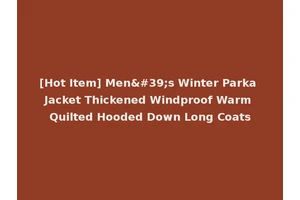 [Hot Item] Men's Winter Parka Jacket Thickened Windproof Warm Quilted Hooded Down Long Coats