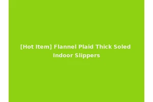 [Hot Item] Flannel Plaid Thick Soled Indoor Slippers