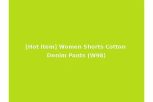 [Hot Item] Women Shorts Cotton Denim Pants (W98)