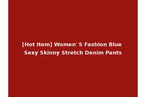[Hot Item] Women′ S Fashion Blue Sexy Skinny Stretch Denim Pants