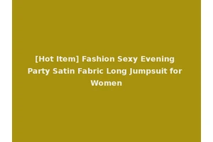 [Hot Item] Fashion Sexy Evening Party Satin Fabric Long Jumpsuit for Women