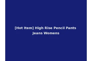 [Hot Item] High Rise Pencil Pants Jeans Womens