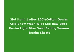 [Hot Item] Ladies 100%Cotton Denim Acid/Snow Wash Wide Leg Raw Edge Denim Light Blue Good Selling Women Denim Shorts