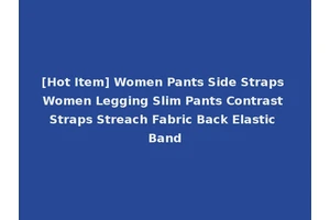[Hot Item] Women Pants Side Straps Women Legging Slim Pants Contrast Straps Streach Fabric Back Elastic Band