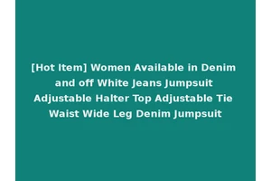 [Hot Item] Women Available in Denim and off White Jeans Jumpsuit Adjustable Halter Top Adjustable Tie Waist Wide Leg Denim Jumpsuit
