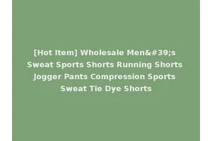 [Hot Item] Wholesale Men's Sweat Sports Shorts Running Shorts Jogger Pants Compression Sports Sweat Tie Dye Shorts