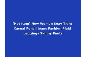 [Hot Item] New Women Sexy Tight Casual Pencil Jeans Fashion Plaid Leggings Skinny Pants