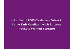 [Hot Item] 100%Cashmere V-Neck Cable Knit Cardigan with Buttons Pockets Women Sweater