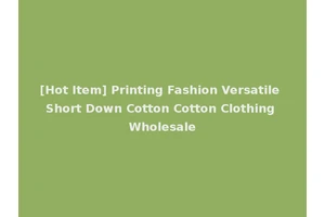 [Hot Item] Printing Fashion Versatile Short Down Cotton Cotton Clothing Wholesale