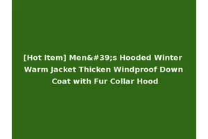 [Hot Item] Men's Hooded Winter Warm Jacket Thicken Windproof Down Coat with Fur Collar Hood
