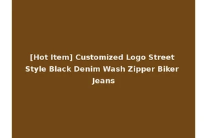 [Hot Item] Customized Logo Street Style Black Denim Wash Zipper Biker Jeans