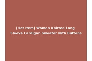 [Hot Item] Women Knitted Long Sleeve Cardigan Sweater with Buttons