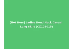 [Hot Item] Ladies Roud Neck Casual Long Skirt (CX12S015)