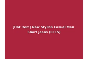 [Hot Item] New Stylish Casual Men Short Jeans (CF15)
