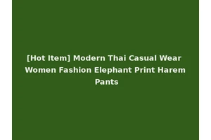 [Hot Item] Modern Thai Casual Wear Women Fashion Elephant Print Harem Pants