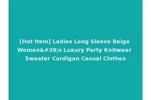 [Hot Item] Ladies Long Sleeve Beige Women's Luxury Party Knitwear Sweater Cardigan Casual Clothes