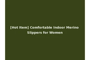 [Hot Item] Comfortable Indoor Merino Slippers for Women