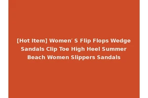 [Hot Item] Women′ S Flip Flops Wedge Sandals Clip Toe High Heel Summer Beach Women Slippers Sandals