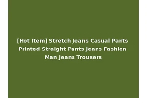 [Hot Item] Stretch Jeans Casual Pants Printed Straight Pants Jeans Fashion Man Jeans Trousers