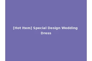 [Hot Item] Special Design Wedding Dress