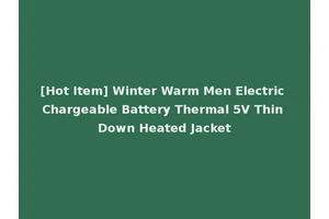 [Hot Item] Winter Warm Men Electric Chargeable Battery Thermal 5V Thin Down Heated Jacket