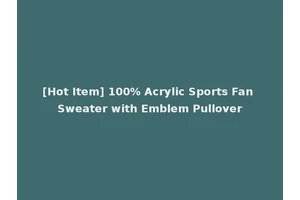 [Hot Item] 100% Acrylic Sports Fan Sweater with Emblem Pullover