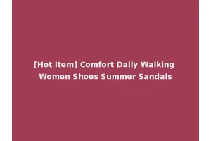 [Hot Item] Comfort Daily Walking Women Shoes Summer Sandals