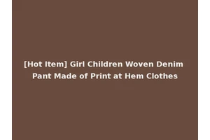 [Hot Item] Girl Children Woven Denim Pant Made of Print at Hem Clothes