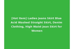 [Hot Item] Ladies Jeans Skirt Blue Acid Washed Straight Skirt, Denim Clothing, High Waist Jean Skirt for Women