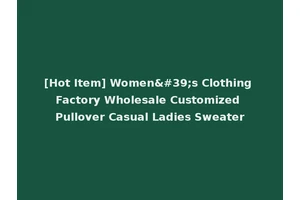[Hot Item] Women's Clothing Factory Wholesale Customized Pullover Casual Ladies Sweater